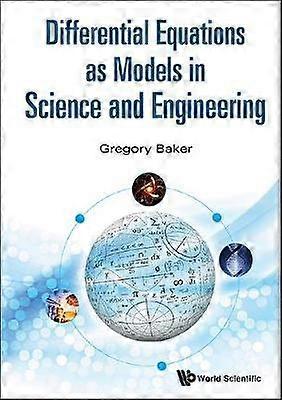 Differential Equations As Models In Science And Engineering - BAKER GREGORY