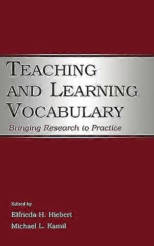 Teaching and Learning Vocabulary: Bringing Research to Practice