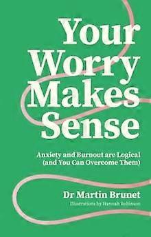 Your Worry Makes Sense by Dr Martin Brunet Paperback