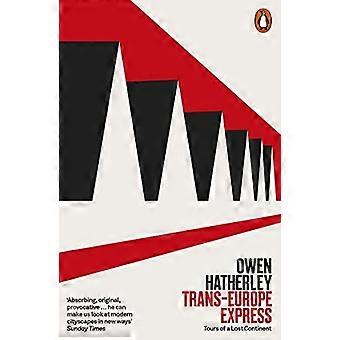 Trans-Europe Express: Touren auf einem verlorenen Kontinent