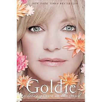 Goldie : Ein Lotus wächst im Schlamm