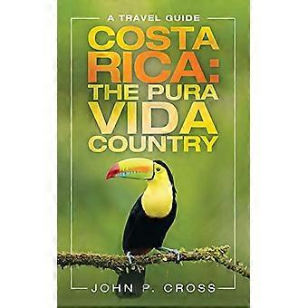 Costa Rica: Pura Vida -maa: matkaopas