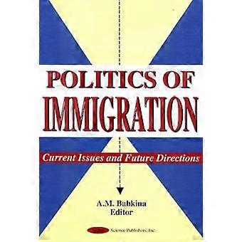 Politics of Immigration : Current Issues and Future Directions