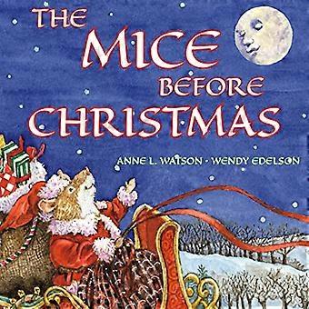 Die Mäuse vor Weihnachten: - Eine Mäusehausgeschichte von der - Nacht vor Weihnachten - (mit Besuch vom Weihnachtsmann - Maus)