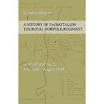 En historie om 7th Battalion - Royal Norfolk Regiment - i verdenskrig Nr. 2 juli - 1940 - august 1944
