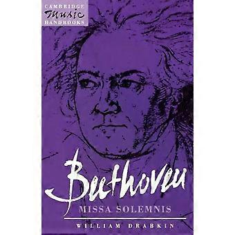 Missa Solemnis de Beethoven - William Drabkin