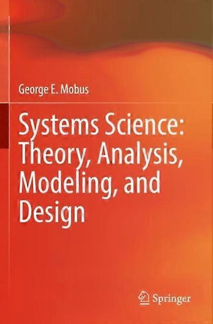 Systems Science Theory Analysis Modeling And Design - George E. Mobus