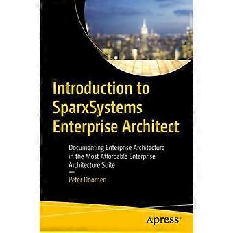 Introduction To Sparxsystems Enterprise Architect Documenting Enterprise Archite - Peter Doomen - Paperback - en Book