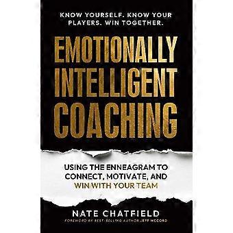 Emotionally Intelligent Coaching Using The Enneagram To Understand Connect An - Nate Chatfield - Paperback - en Book