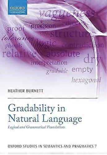 Gradability In Natural Language Logical And Grammatical Foundations - Heather Burnett - Paperback - en Book