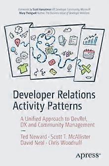 Developer Relations Activity Patterns A Unified Approach To Devrel Dx And - Ted Neward - Paperback - en Book