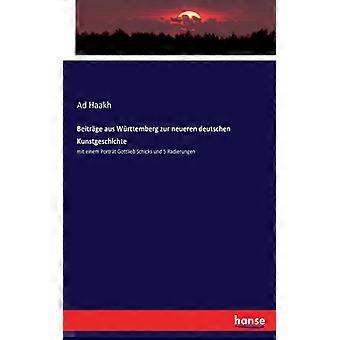 Beitrge Aus Wrttemberg Zur Neueren Deutschen Kunstgeschichtemit Einem Portrt Got - Ad Haakh - Paperback - English Book - History