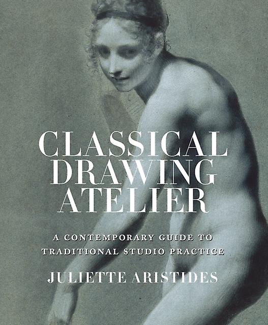 Classical Drawing Atelier by J Aristides Paperback Book