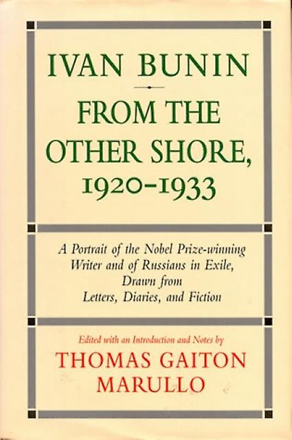 Ivan Bunin From The Other Shore 19201933 by Thomas Gaiton Marullo Book