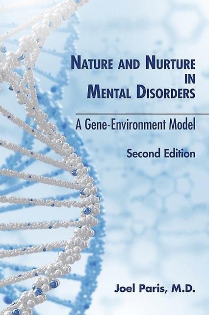Nature And Nurture In Mental Disorders by Paris & Joel & MD Chairman & McGill University Paperback Book
