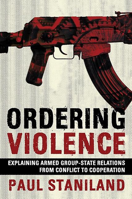 Ordering Violence by Paul Staniland Paperback Book