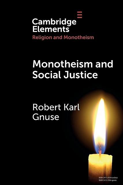 Monotheism And Social Justice by Gnuse, Robert Karl Loyola University, New Orleans Paperback