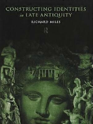Constructing Identities in Late Antiquity