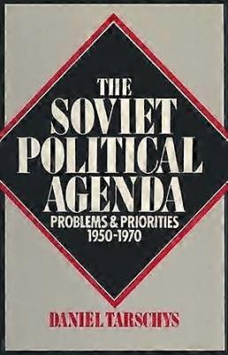 The Soviet Political Agenda: Problems & Priorities 1950-1970