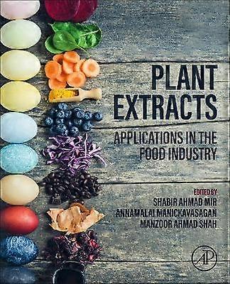 Plant Extracts: Applications in the Food Industry