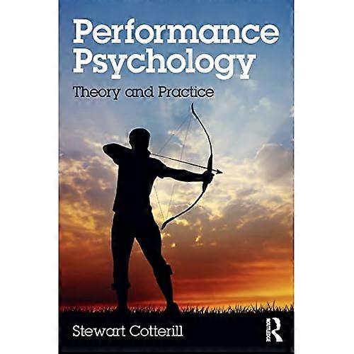 Performance Psychology: Theory and Practice