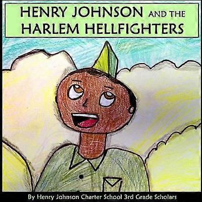 Henry Johnson and the Harlem Hellfighters