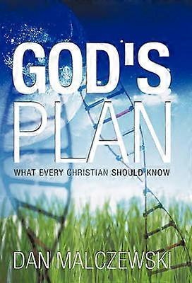 Le plan de Dieu : ce que chaque chrétien devrait savoir