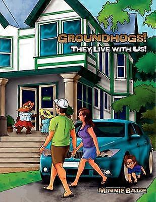 Groundhogs They Live with Us