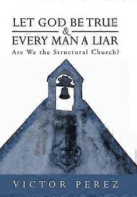 Let God Be True and Every Man a Liar