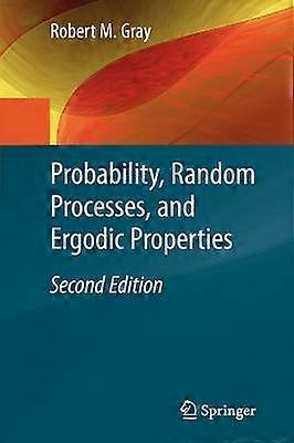 Probability Random Processes and Ergodic Properties