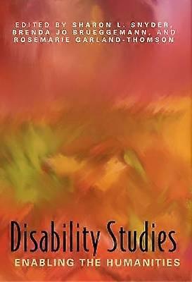 Disability Studies - Enabling the Humanities