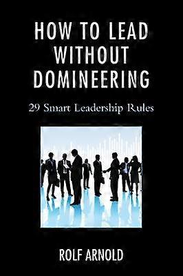 How to Lead without Domineering