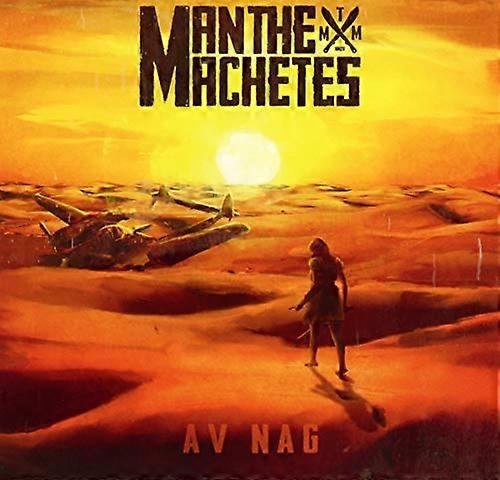 Man The Machetes - Av Nag [CD]