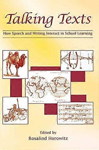 Talking Texts: How Speech and Writing Interact in School Learning