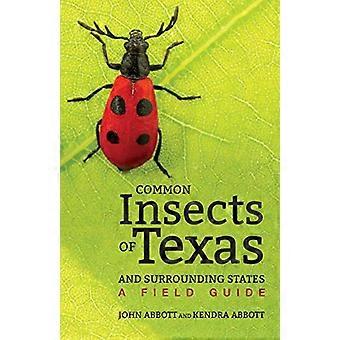 Common Insects of Texas and Surrounding States A Field Guide