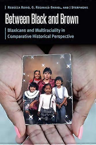 Between Black and Brown: Blaxicans and Multiraciality in Comparative Historical Perspective