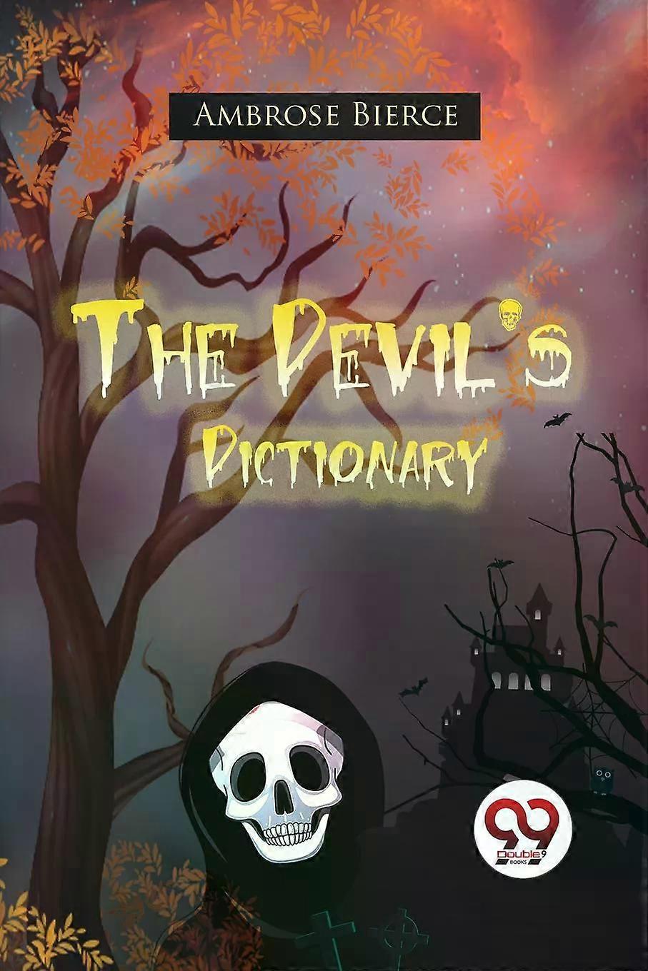 The Devils Dictionary - Ambrose Bierce