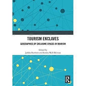Tourismus-Enklaven : Geografien exklusiver Räume im Tourismus