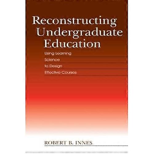 Reconstructing undergraduate education