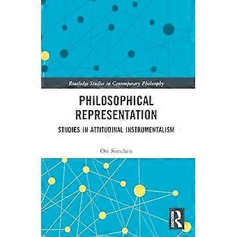 Filosofisk repræsentation: Studier i holdningsinstrumentalisme (Routledge Studies in Contemporary Philosophy)