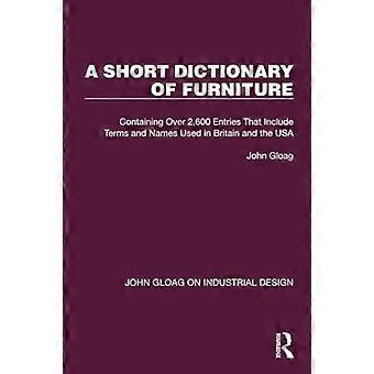 Ein kurzes Möbellexikon: Enthält über 2.600 Einträge mit Begriffen und Bezeichnungen, die in Großbritannien und den USA verwendet werden (John Gloag über Industriedesign).