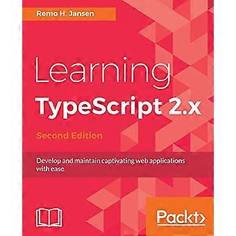 Learning TypeScript 2.x - Andra upplagan: Utveckla och underhåll fängslande webbapplikationer med lätthet