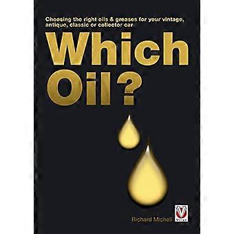 Which Oil?: Choosing the right oils & greases for your antique, vintage, veteran, classic or collector car