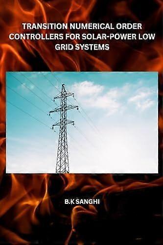 Transition numerical order controllers for solar-power low grid systems