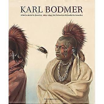 Karl Bodmer: Een Zwitserse kunstenaar in Amerika 1809-1893
