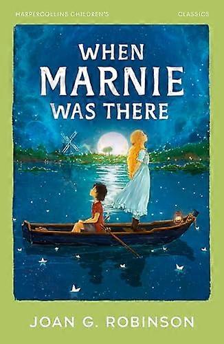 When Marnie Was There (HarperCollins Childrens Classics)