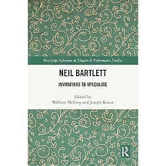Neil Bartlett Invitations to Speculate