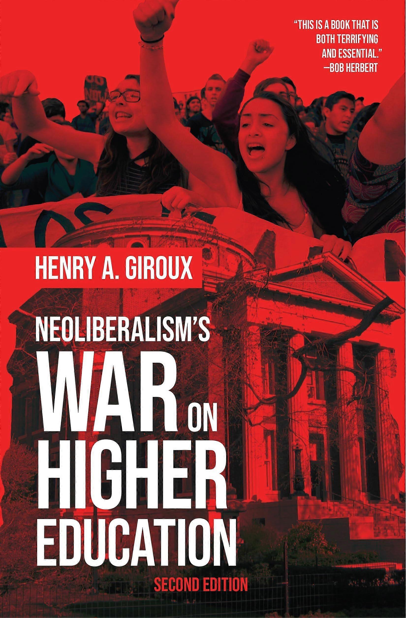 Neoliberalism's war on higher education
