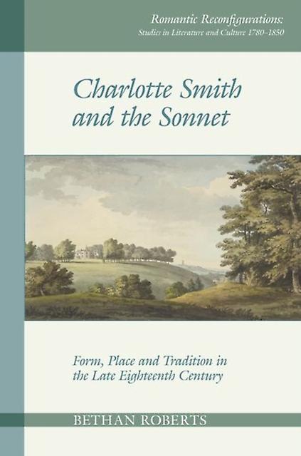 Charlotte Smith And The Sonnet by Bethan Roberts Paperback