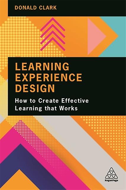 Learning Experience Design by Donald Clark Paperback Book